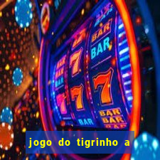 jogo do tigrinho a partir de r$ 1